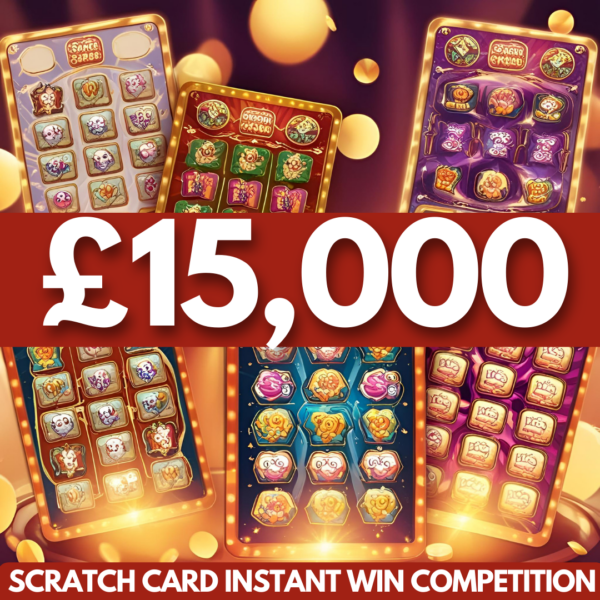 £15,000 SCRATCH CARD INSTANT WIN COMPETITION