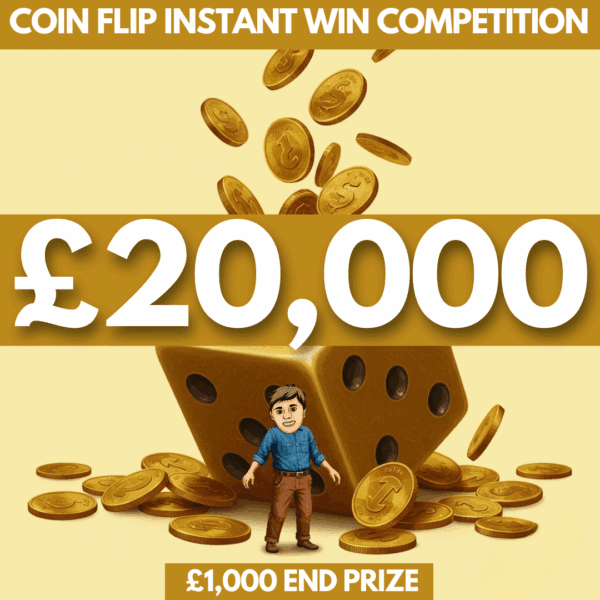£20,000 COIN FLIP INSTANT WIN COMPETITION - END PRIZE £1,000
