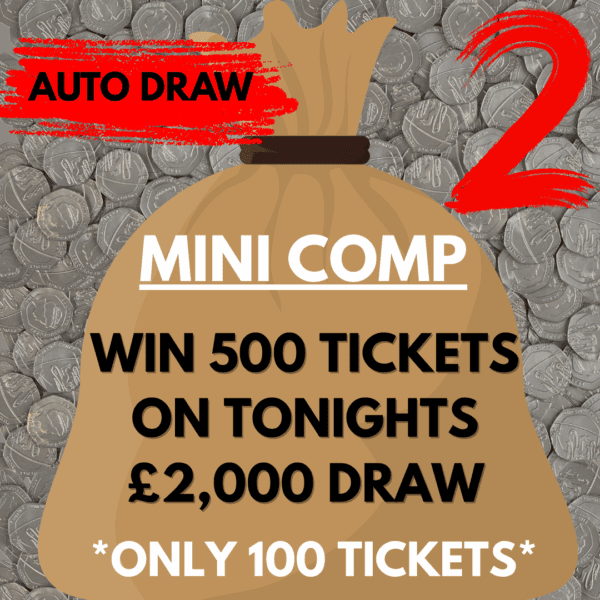 WIN 500 TICKETS ON THE £2,000 DRAW #2 *AUTO DRAW*